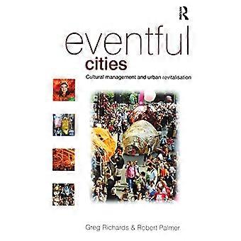 Ereignisreiche Städte: Kulturmanagement und urbane Revitalisierung