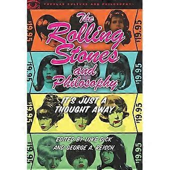 Die Rolling Stones und die Philosophie: Es ist nur einen Gedanken entfernt