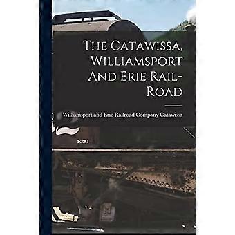 Catawissan, Williamsportin ja Erien rautatie