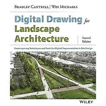 Digitale tekening voor landschapsarchitectuur: hedendaagse technieken en gereedschappen voor digitale vertegenwoordiging in Site...