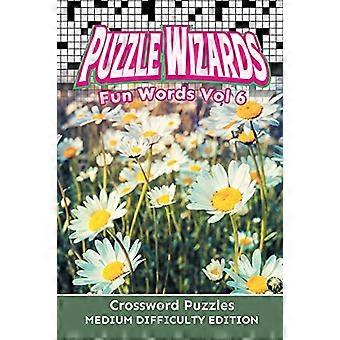 Puzzle Wizards Fun Words Vol 6: Kreuzworträtsel Mittlerer Schwierigkeitsgrad Edition
