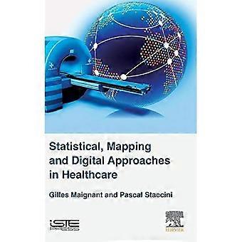 Statistical, Mapping and Digital Approaches in Healthcare