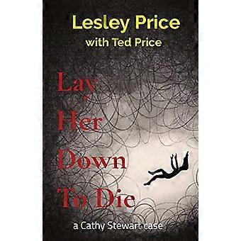 Lay Her Down To Die: un caso de Cathy Stewart (Cathy Stewart)