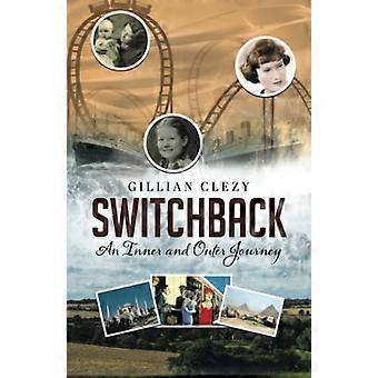 Switchback: An Inner and Outer Journey