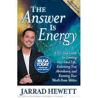 The Answer Is Energy A Thirty-day Guide To Creating Your Ideal Life Embracing - Jarrad Hewett - Paperback - en Book
