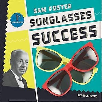 Sam Foster: Zonnebril succes (eerst in mode)