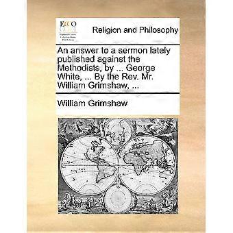An Answer To A Sermon Lately Published Against The Methodists By. George Wh - William Grimshaw - Paperback - en Book