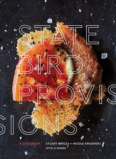 State Bird Provisions - JJ Goode - Cookery food and drink Ten Speed Press (Hardback)