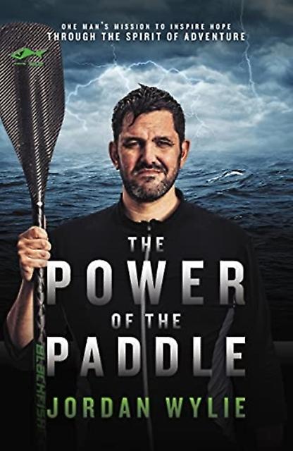 The Power Of The Paddle by Jordan Wylie Paperback Book