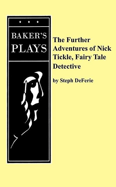 The Further Adventures Of Nick Tickle Fairytale Detective by Steph DeFerie Paperback
