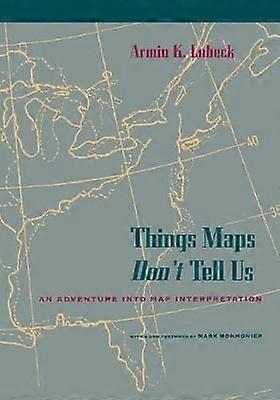 Things Maps Don't Tell Us