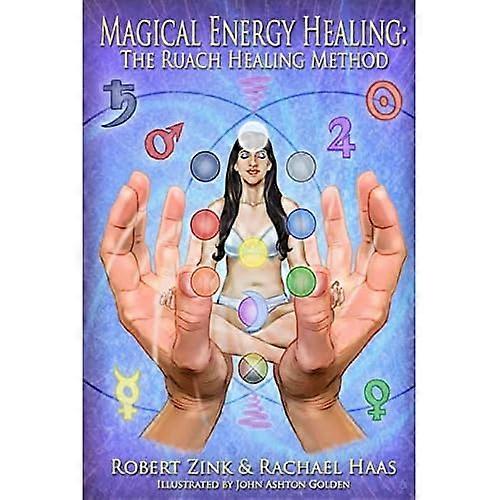 Magical Energy Healing: The Ruach Healing Method