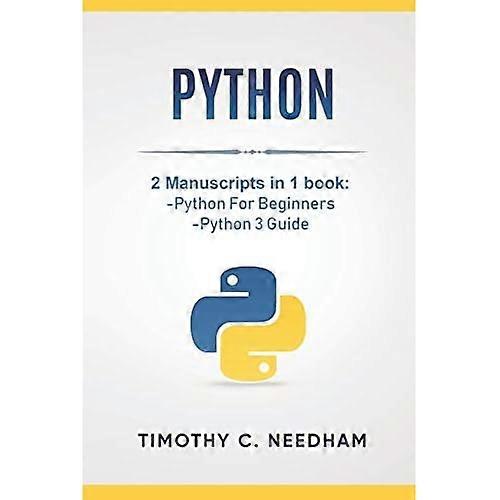 Python: 2 rukopisy v 1 knihe: -Python pre začiatočníkov -Python 3 Guide