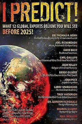 I Predict! What 12 Global Experts Believe You Will See Before 2025!