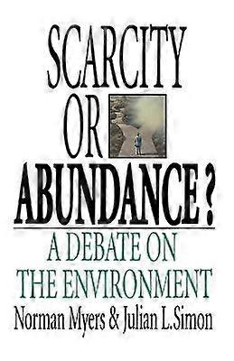 Scarcity or Abundance? - A Debate on the Environment