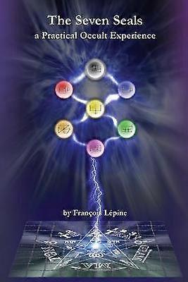 The Seven Seals A Practical Occult Experience