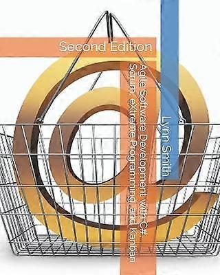 Sviluppo Software Agile con C Scrum eXtreme Programming e Kanban Seconda Edizione