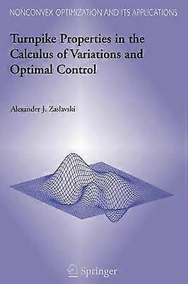 Turnpike Properties in the Calculus of Variations and Optimal Control