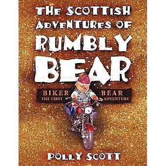The Scottish Adventures of Rumbly Bear Biker Bear  The First Adventure