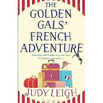 The Golden Gals' French Adventure - Judy Leigh