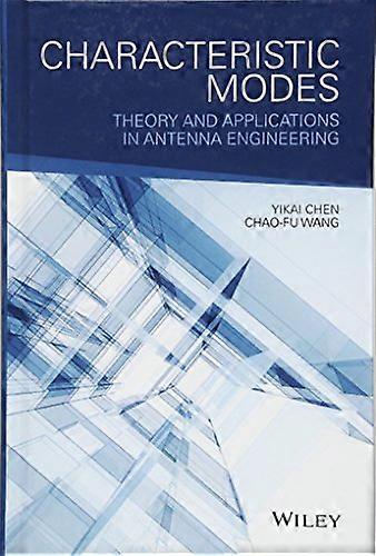 Characteristic Modes: Theory and Applications in Antenna Engineering