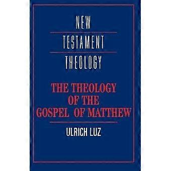 The Theology Of The Gospel Of Matthew - Ulrich Luz - Paperback - en Book