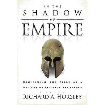 In The Shadow Of Empire Reclaiming The Bible As A History Of Faithful Resistance - Presbyterian Publishing Corpor - Paperback - en Book