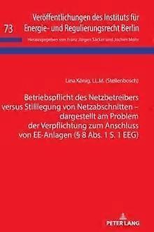 Betriebspflicht Des Netzbetreibers Versus Stilllegung Von Netzabschnitten  Darge by Lina Konig Hardback Book
