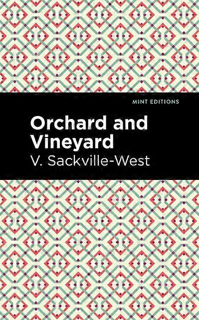 Orchard And Vineyard by V. SackvilleWest Paperback