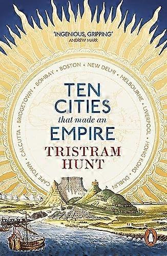 Ten Cities that Made an Empire