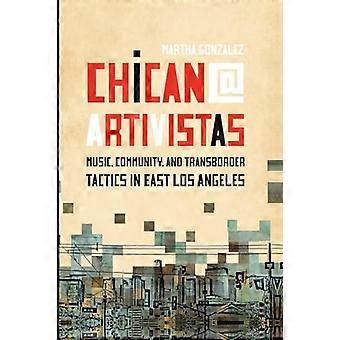 Chican@ Artivistas: Musik, Gemeinschaft und grenzüberschreitende Taktik in East Los Angeles