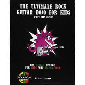 Das ultimative Rockgitarren-Dojo für Kinder: White Belt Edition