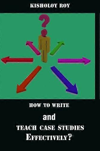 How to Write and Teach Case Studies Effectively?