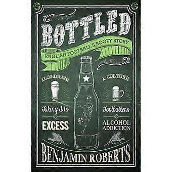 Flaske: Engelsk fotball's Boozy Story