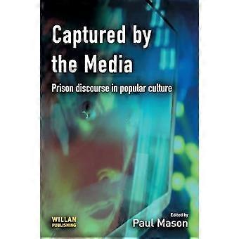Capturé par les médias: Discours pénitentiaire dans la culture populaire