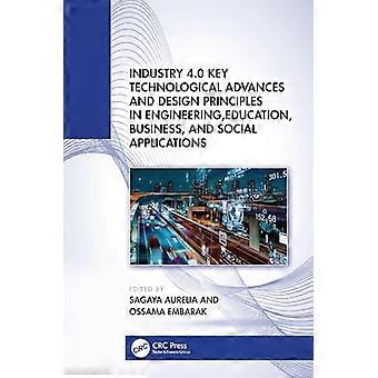 Industry 4.0 Key Technological Advances and Design Principles in Engineering Education Business and Social Applications