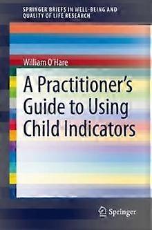 A Practitioner's Guide To Using Child Indicators - William O'Hare - Paperback - en Book