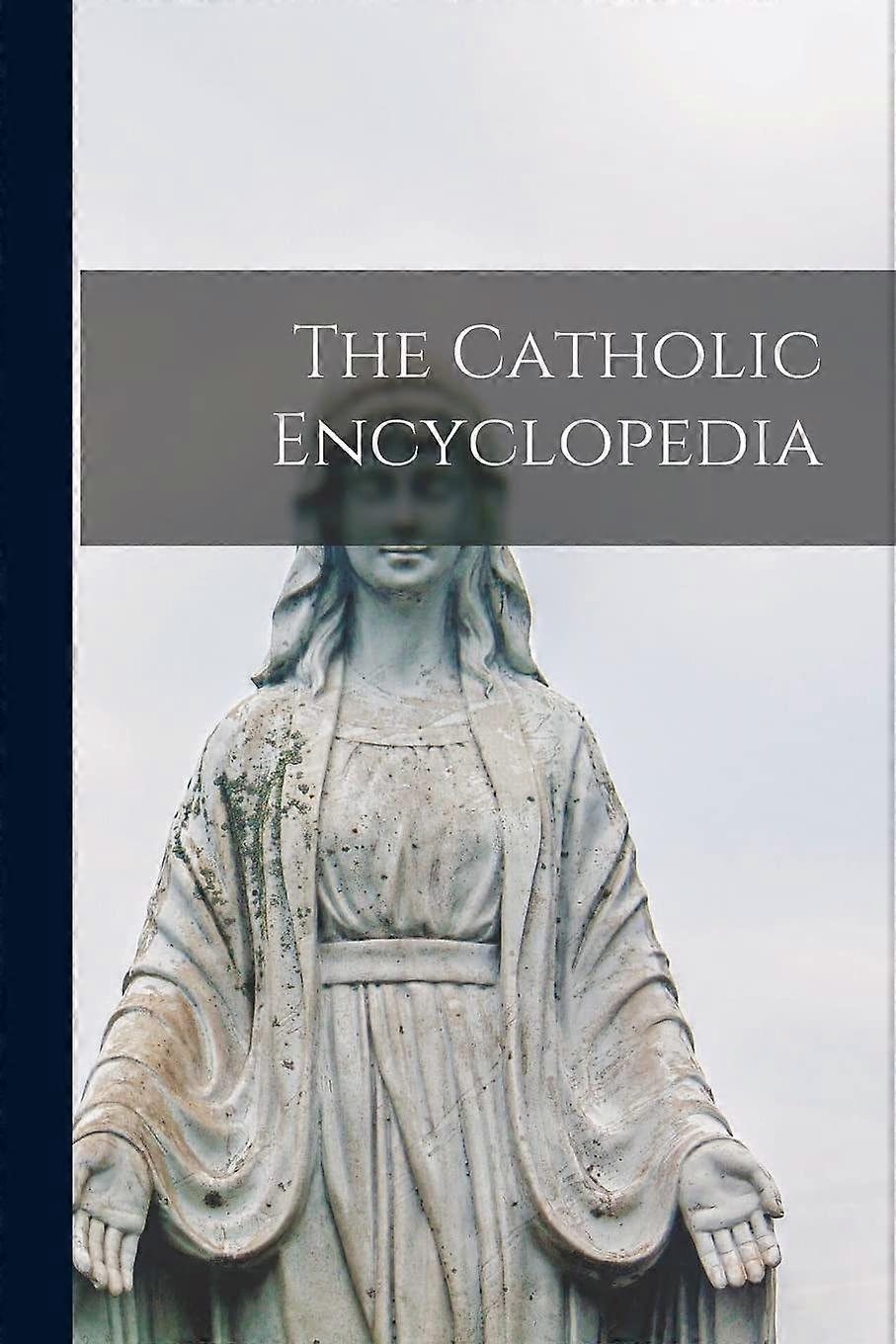 The catholic encyclopedia