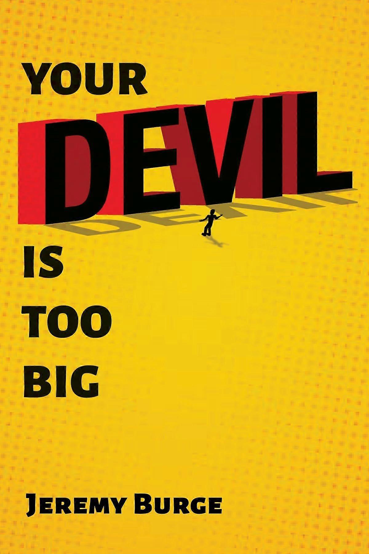 Your devil is too big