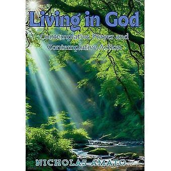 Living in god contemplative prayer and contemplative action