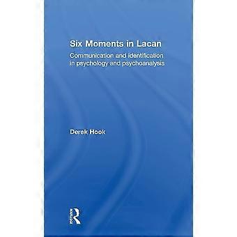 Six moments in lacan communication and identification in psychology and psychoanalysis