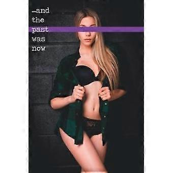 And The Past Was Now - adam hove