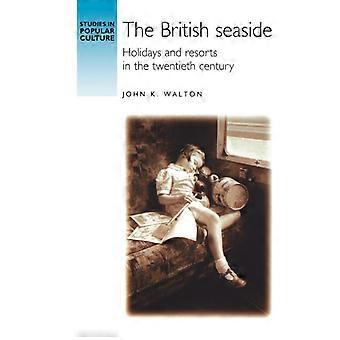 Férias e Estâncias Balneárias Britânicas no Século XX - John K. Walton - Livro de Bolso - Inglês - História