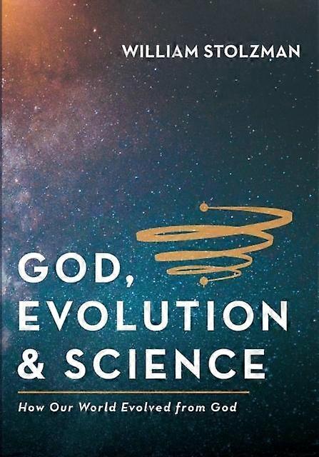 God Evolution & Science - William Stolzman - Paperback - en Book
