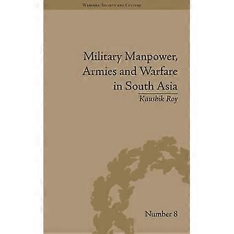 Military Manpower Armies And Warfare In South Asia - Kaushik Roy - Hardcover - English Book - History