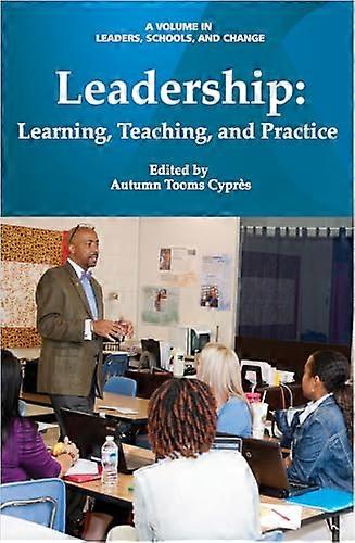 Leadership Learning Teaching and Practice
