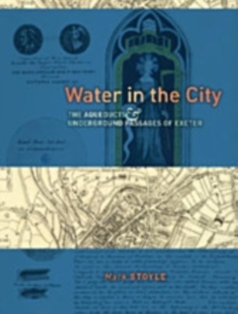 Water In The City by Prof. Mark Stoyle Hardback Book