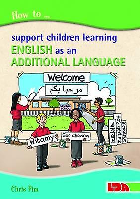 How To Support Children Learning English As An Additional Language by Chris Pim Paperback Book