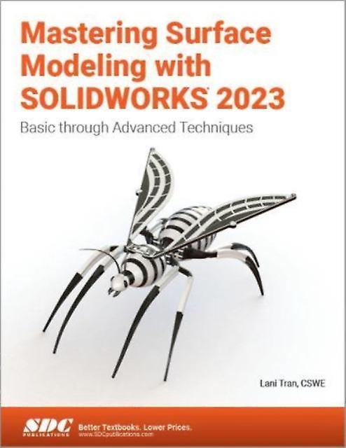 Mastering Surface Modeling With Solidworks 2023 - Lani Tran - Technical design - SDC Publications - Paperback