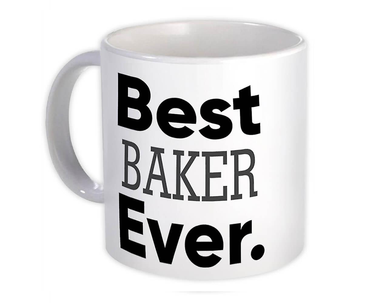 Gift Mug: Best BAKER Ever Occupation